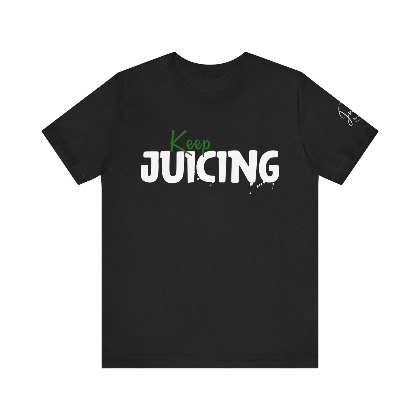 Keep Juicing  T-shirt
